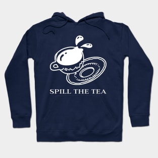 Spill The Tea Hoodie